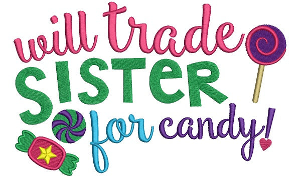 Will Trade Sister For Candy Filled Machine Embroidery Digitized Design Pattern