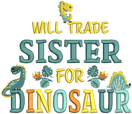 Will Trade Sister For Dinosaur Cute Dinos Filled Machine Embroidery Design Digitized Pattern