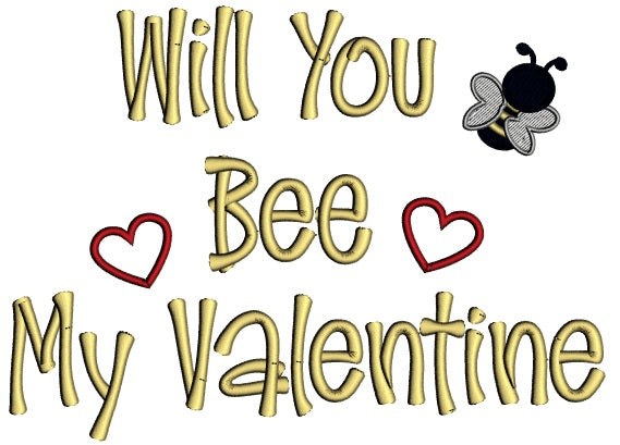 Will You Bee My Valentine Applique Machine Embroidery Design Digitized Pattern