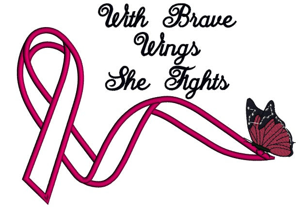 With Brave Wings She Fights Breast Cancer Awareness Ribbon Applique Machine Embroidery Design Digitized Pattern