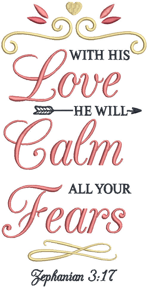 With His Love He Will Calm All Your Fears Zephaniah 3-17 Bible Verse Religious Filled Machine Embroidery Design Digitized Pattern