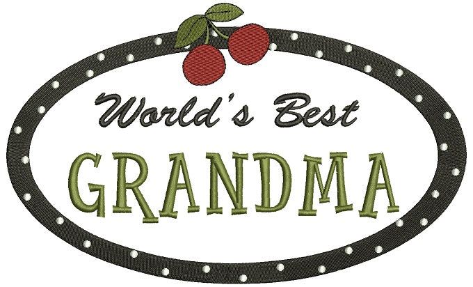Worlds Best Grandma Filled Machine Embroidery Digitized Design Pattern