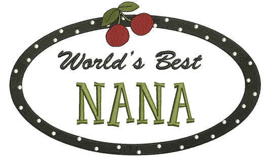Worlds Best Nana Filled Machine Embroidery Digitized Design Pattern