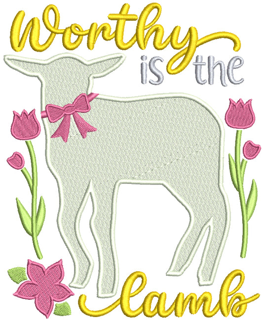 Worthy Is The Lamb Easter Filled Machine Embroidery Design Digitized Pattern