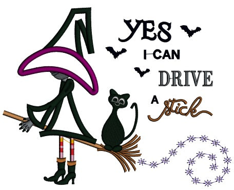 Yes I Can Drive a Stick Witch Halloween Applique Machine Embroidery Digitized Design Pattern