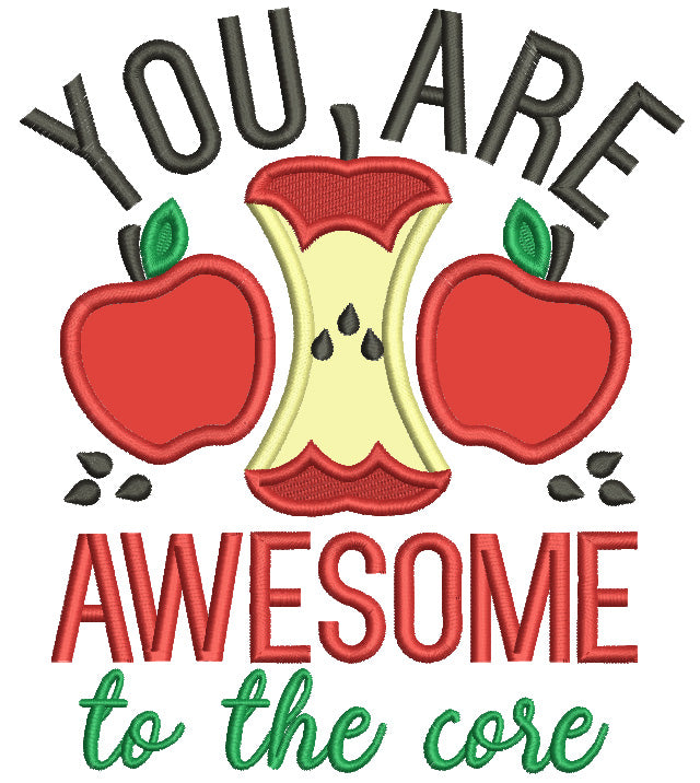 You Are Awesome To The Core Apples School Applique Machine Embroidery Design Digitized Pattern