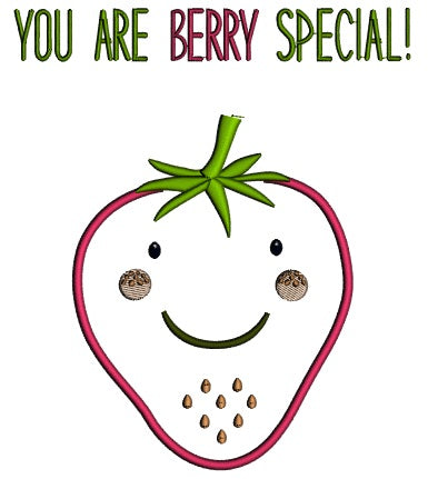 You Are Berry Special Strawberry Applique Machine Embroidery Design Digitized Pattern