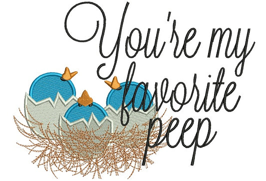 You Are My Favorite Peep Easter Filled Machine Embroidery Design Digitized Pattern