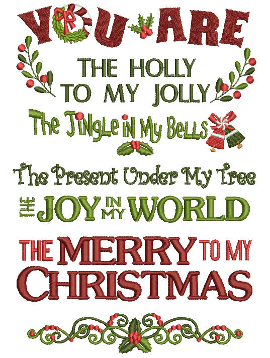 You Are The Holly To My Jolly Christmas Filled Machine Embroidery Design Digitized Pattern