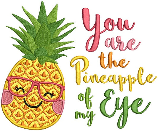 You Are The Pineapple Of My Eye Applique Machine Embroidery Design Digitized Pattern