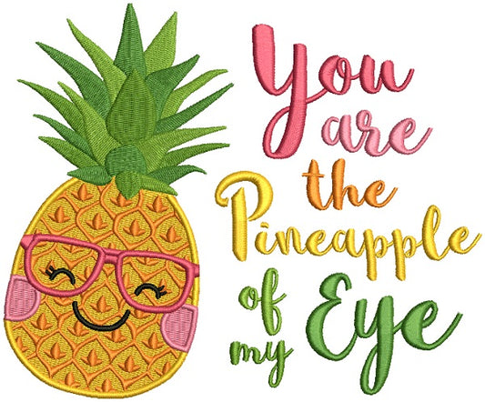 You Are The Pineapple Of My Eye Filled Machine Embroidery Design Digitized Pattern