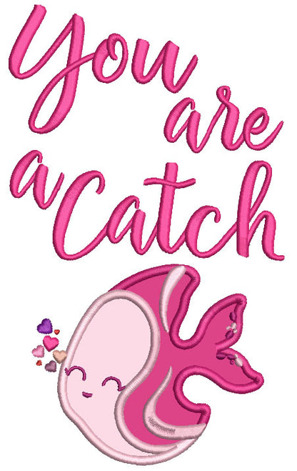 You Are a Catch Fish With Hearts Valentine's Day Applique Machine Embroidery Design Digitized Pattern
