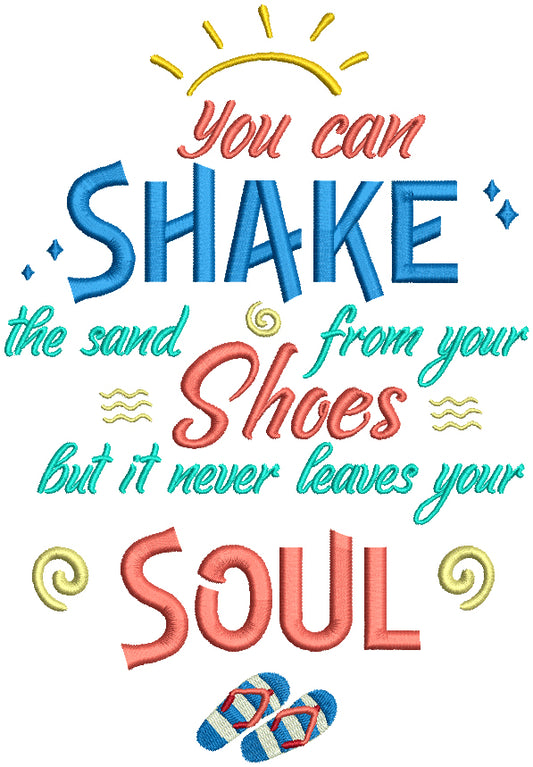 You Can Shake The Sand From Shoes But It Never Leaves Your Soul Summer Filled Machine Embroidery Design Digitized Pattern