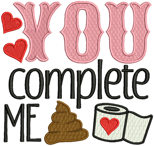 You Complete Me Poop With Toilet Paper Filled Machine Embroidery Design Digitized Pattern