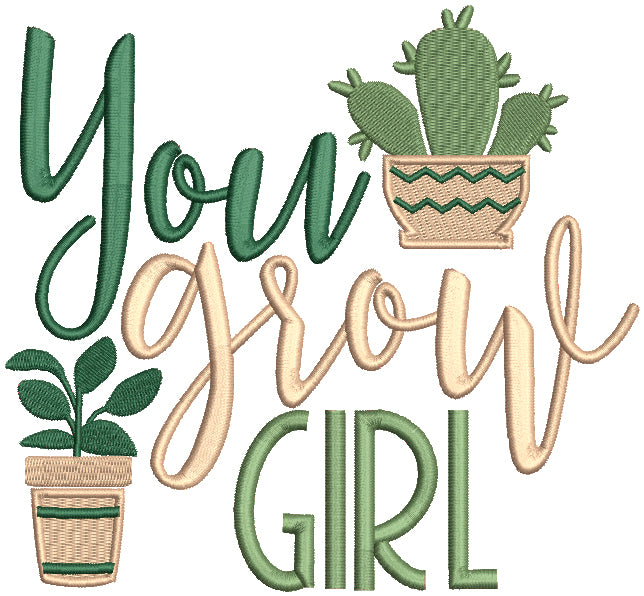 You Grow Girl Filled Machine Embroidery Design Digitized Pattern