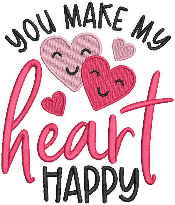 You Make My Heart Happy Valentine's Day Filled Machine Embroidery Design Digitized Pattern