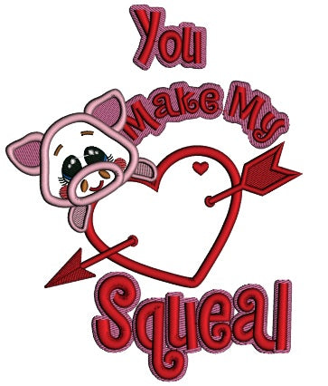 You Make My Heart Squeal Heart Applique Machine Embroidery Design Digitized Pattern
