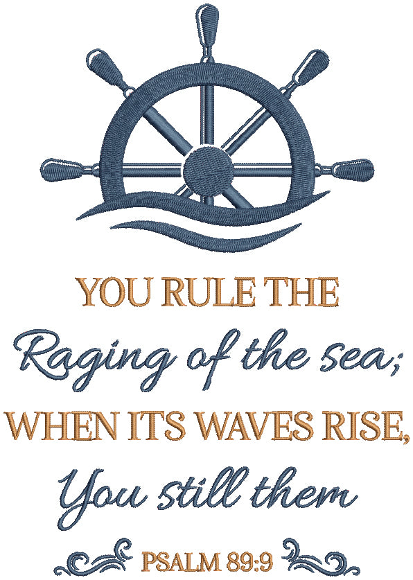 You Rule The Raging Of The Sea When Its Waves Rise You Still Them Psalm 89-9 Bible Verse Religious Filled Machine Embroidery Design Digitized Pattern