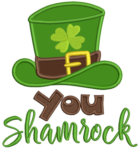 You Shamrock Big Hat With Clover Applique St. Patrick's Day Machine Embroidery Design Digitized Pattern
