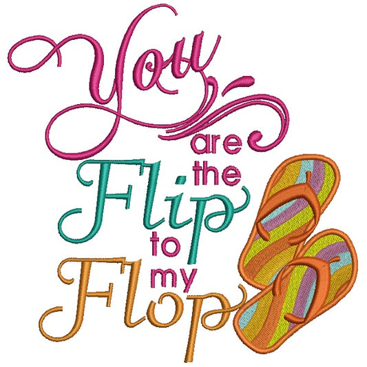 You are the Flip to my Flop Summer Filled Machine Embroidery Design Digitized Pattern