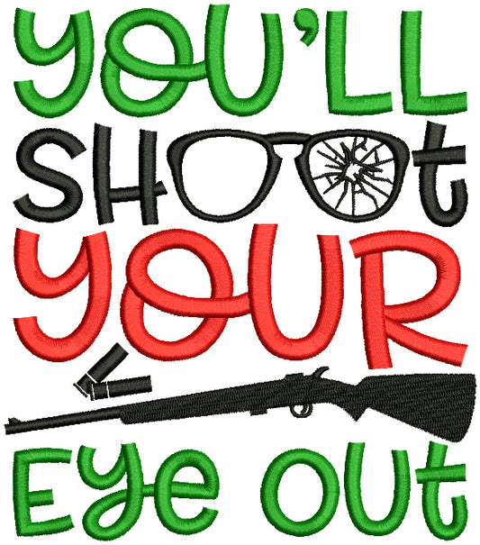You"ll Shoot Your Eye Out Christmas Filled Machine Embroidery Design Digitized Pattern