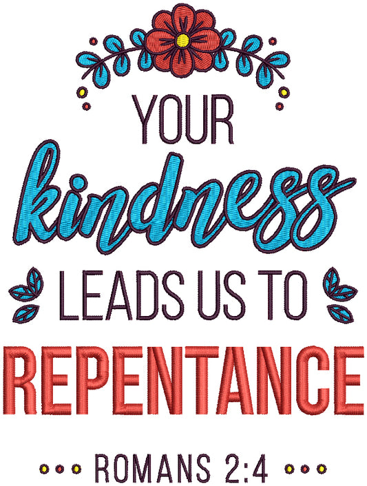 Your Kindness Leads Us To Repentance Romans 2-4 Bible Verse Religious Filled Machine Embroidery Design Digitized Pattern