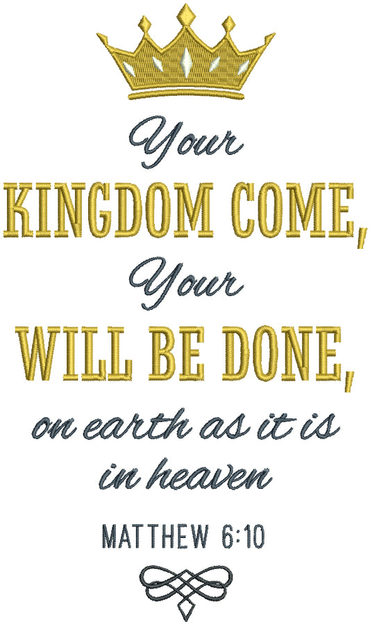 Your Kingdom Come Your Will Be Done On Earth As It IS In Heaven Matthew 6-10 Bible Verse Religious Filled Machine Embroidery Design Digitized Pattern