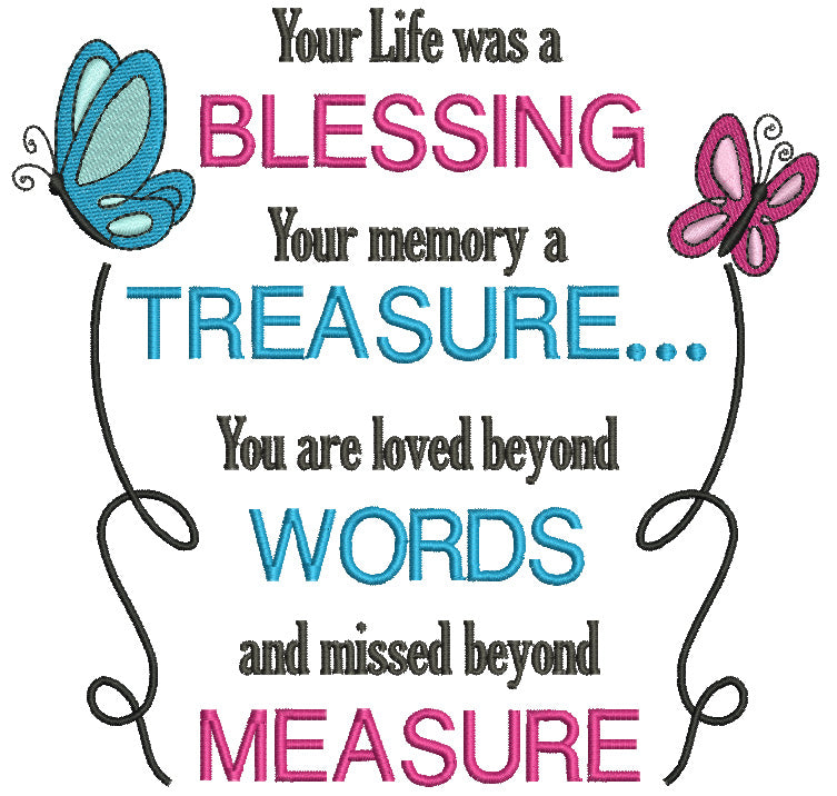 Your Life Was A Blessing Your Memory A Treasure You Are Loved Beyound ...