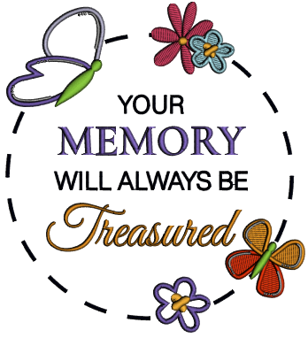 Your Memory Will Always Be Treasured Applique Machine Embroidery Design Digitized Pattern