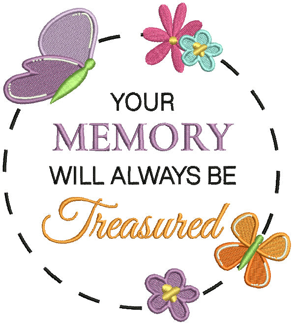 Your Memory Will Always Be Treasured Filled Machine Embroidery Design Digitized Pattern