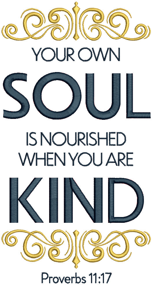 Your Own Soul Is Nourished When You Are Kind Proverbs 11-17 Bible Verse Religious Filled Machine Embroidery Design Digitized Pattern