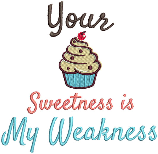 Your Sweetness Is My Weakness Cupcake Filled Machine Embroidery Design Digitized Pattern