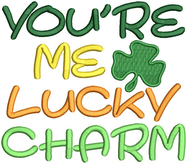 You're Me Lucky Charm Filled St. Patrick's Day Machine Embroidery Design Digitized Pattern