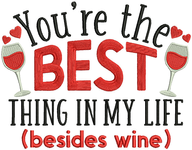You re The Best Thing In My Life Besides Wine Valentine s Day Filled M You re the best thing in my life besides wine valentine s day filled m