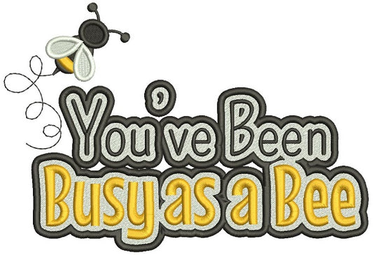 You've Been Busy As a Bee Filled Machine Embroidery Design Digitized Pattern