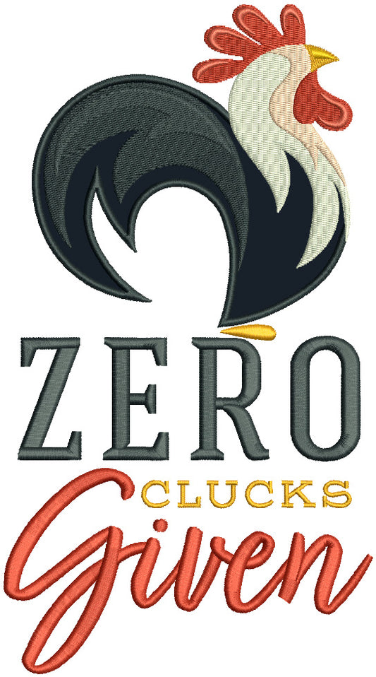 Zero Clucks Given Rooster Applique Machine Embroidery Design Digitized Pattern