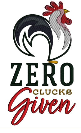 Zero Clucks Given Rooster Applique Machine Embroidery Design Digitized Pattern