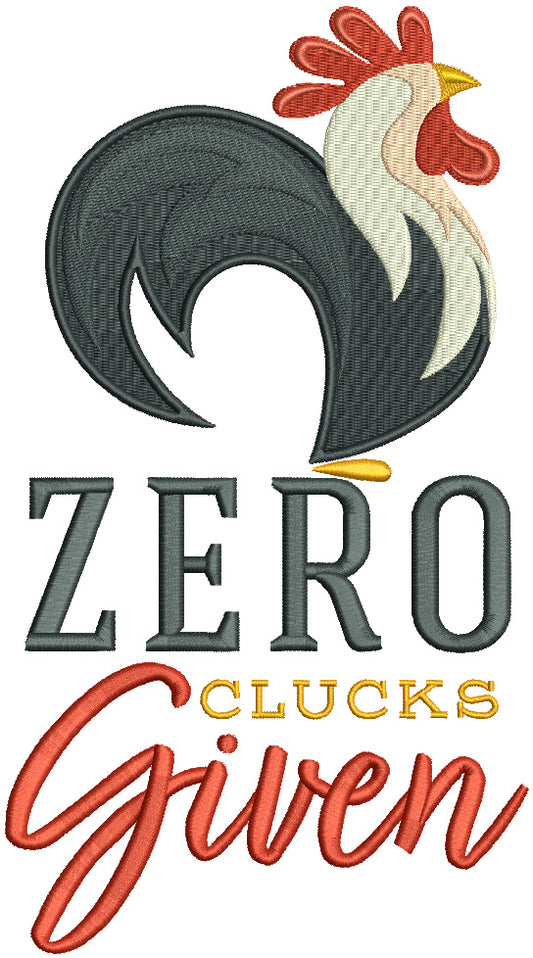 Zero Clucks Given Rooster Filled Machine Embroidery Design Digitized Pattern